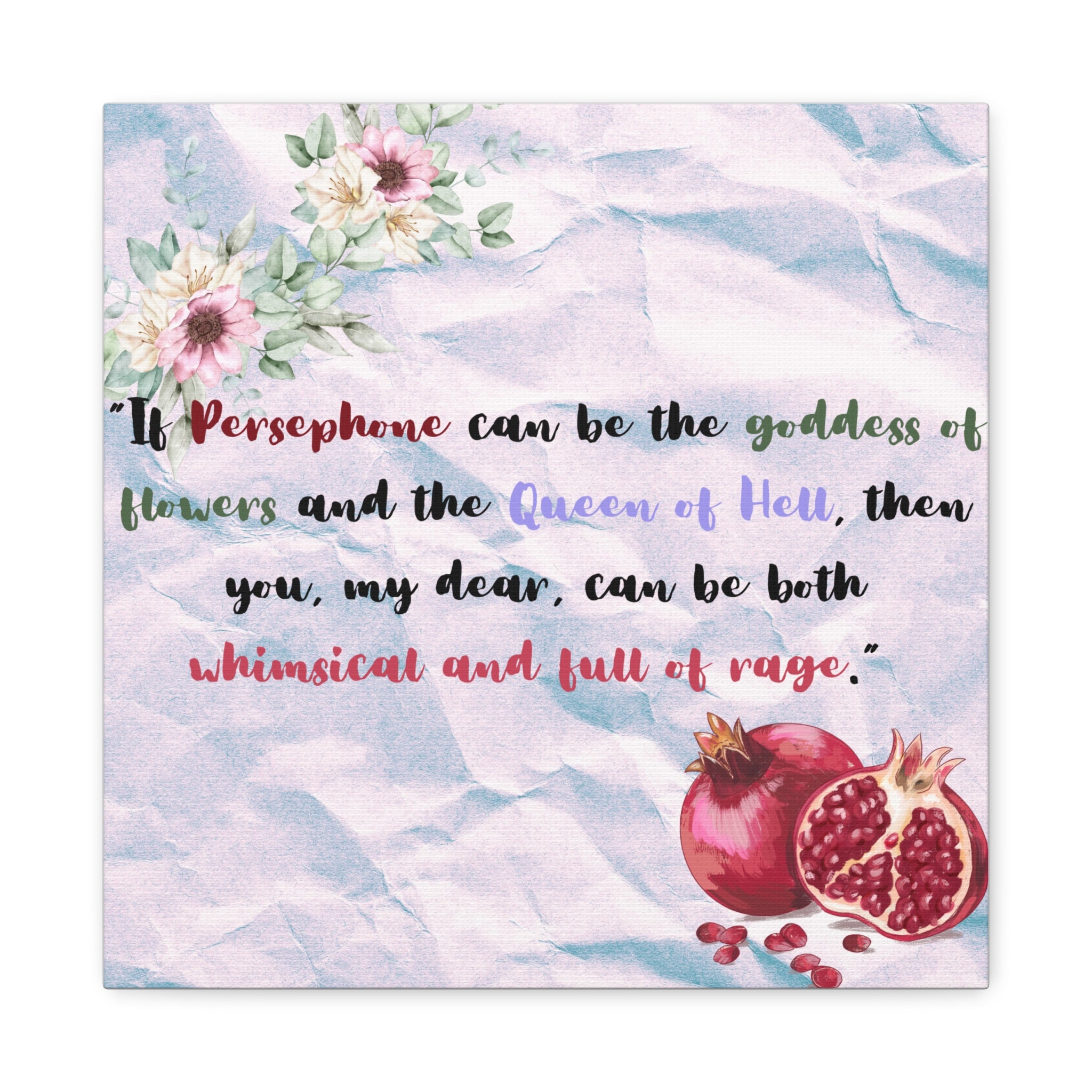 Myth and Magic - Persephone Quote - 1 of 3 - Stretched Matte Print