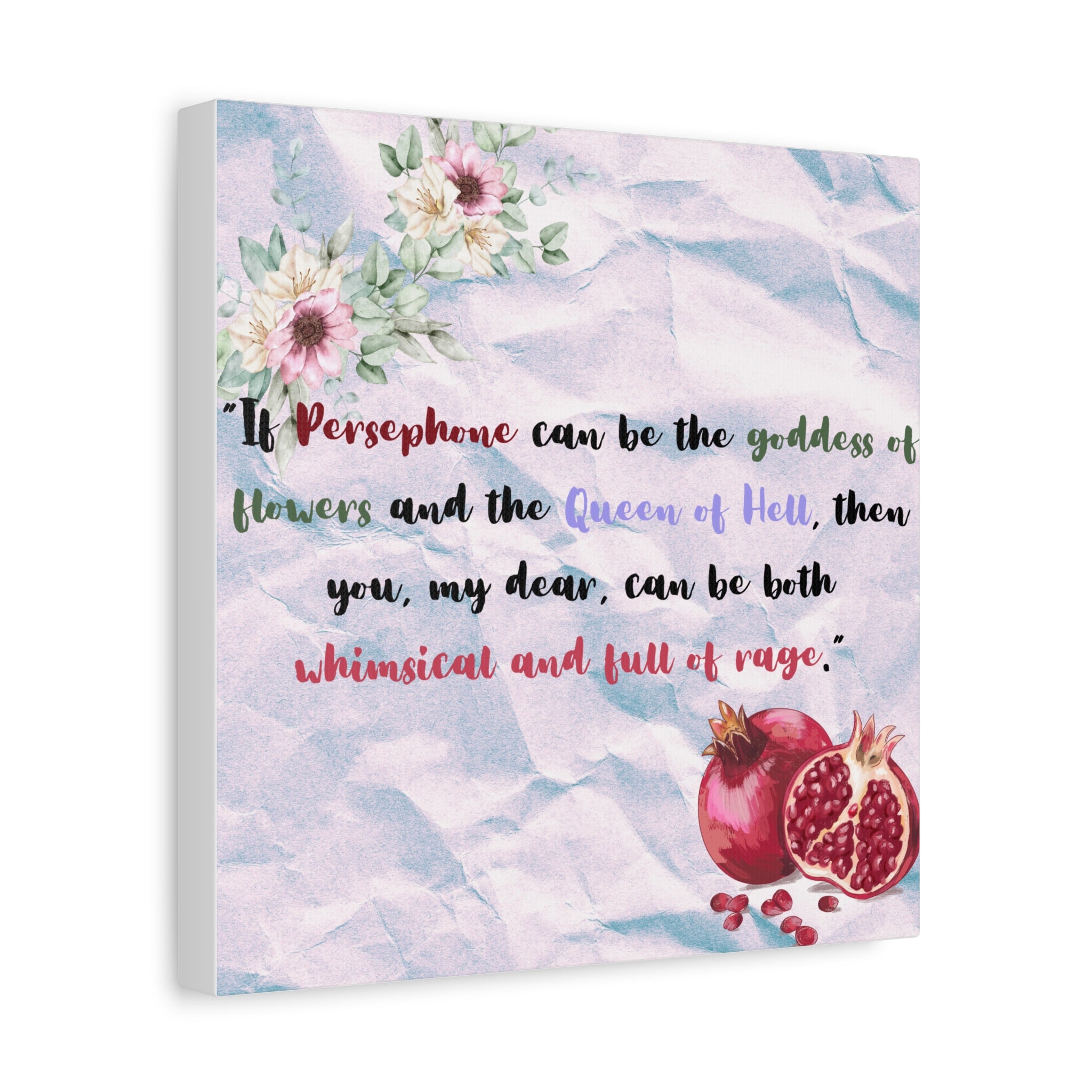 Myth and Magic - Persephone Quote - 1 of 3 - Stretched Matte Print